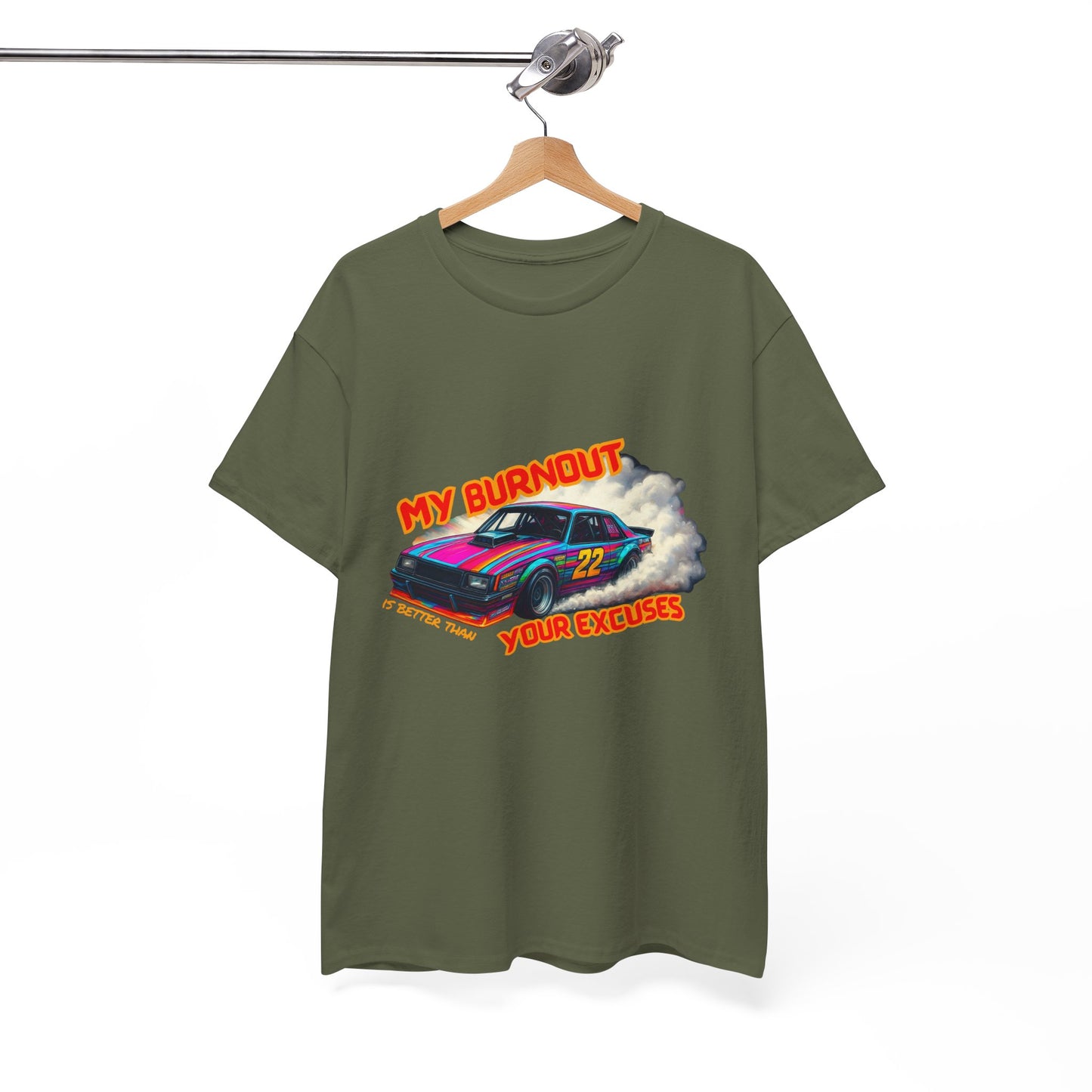 My Burnout Is Better Than Your Excuses - Racing T-Shirt