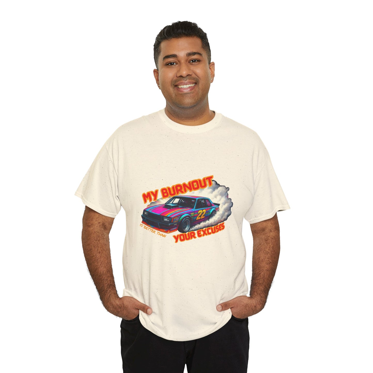 My Burnout Is Better Than Your Excuses - Racing T-Shirt