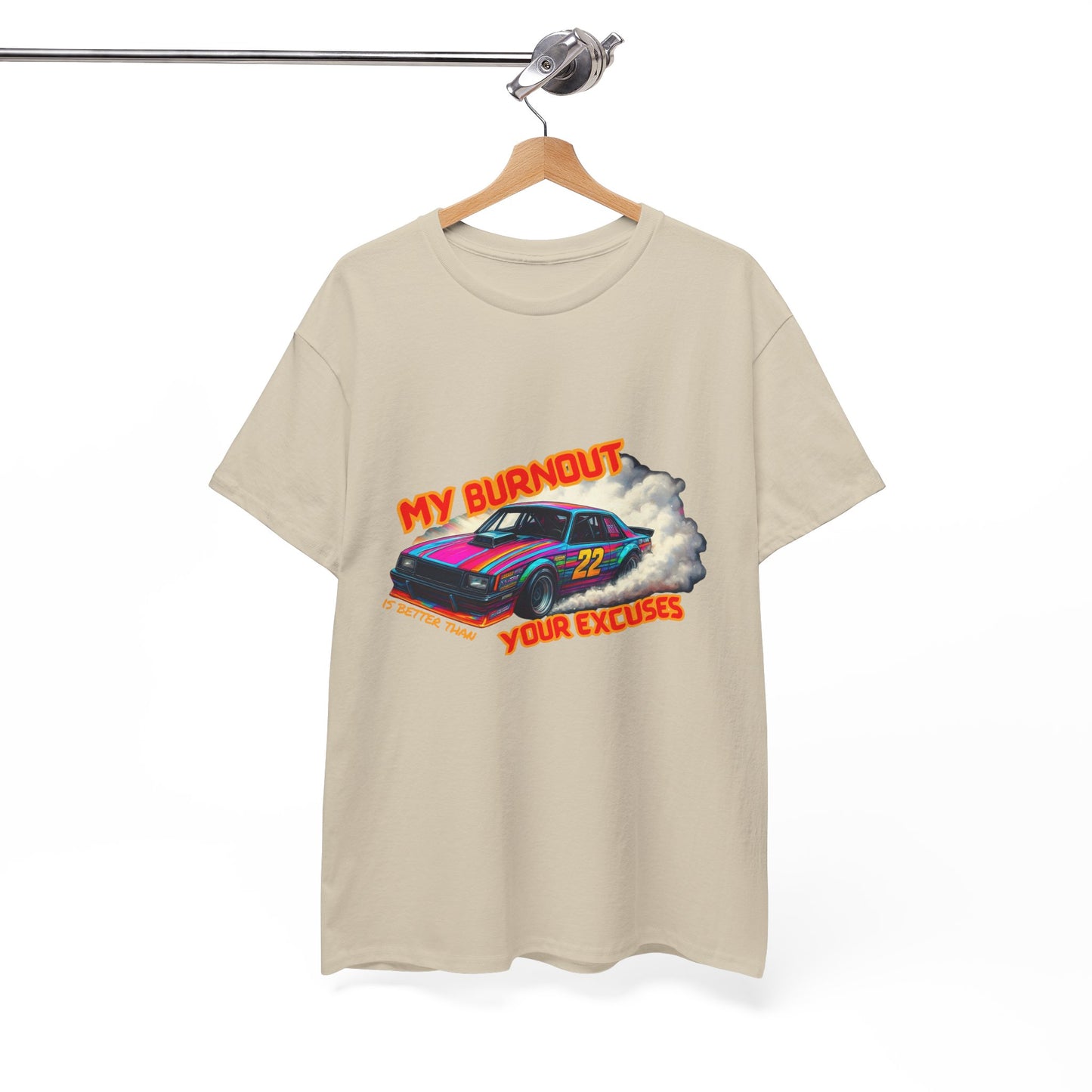 My Burnout Is Better Than Your Excuses - Racing T-Shirt