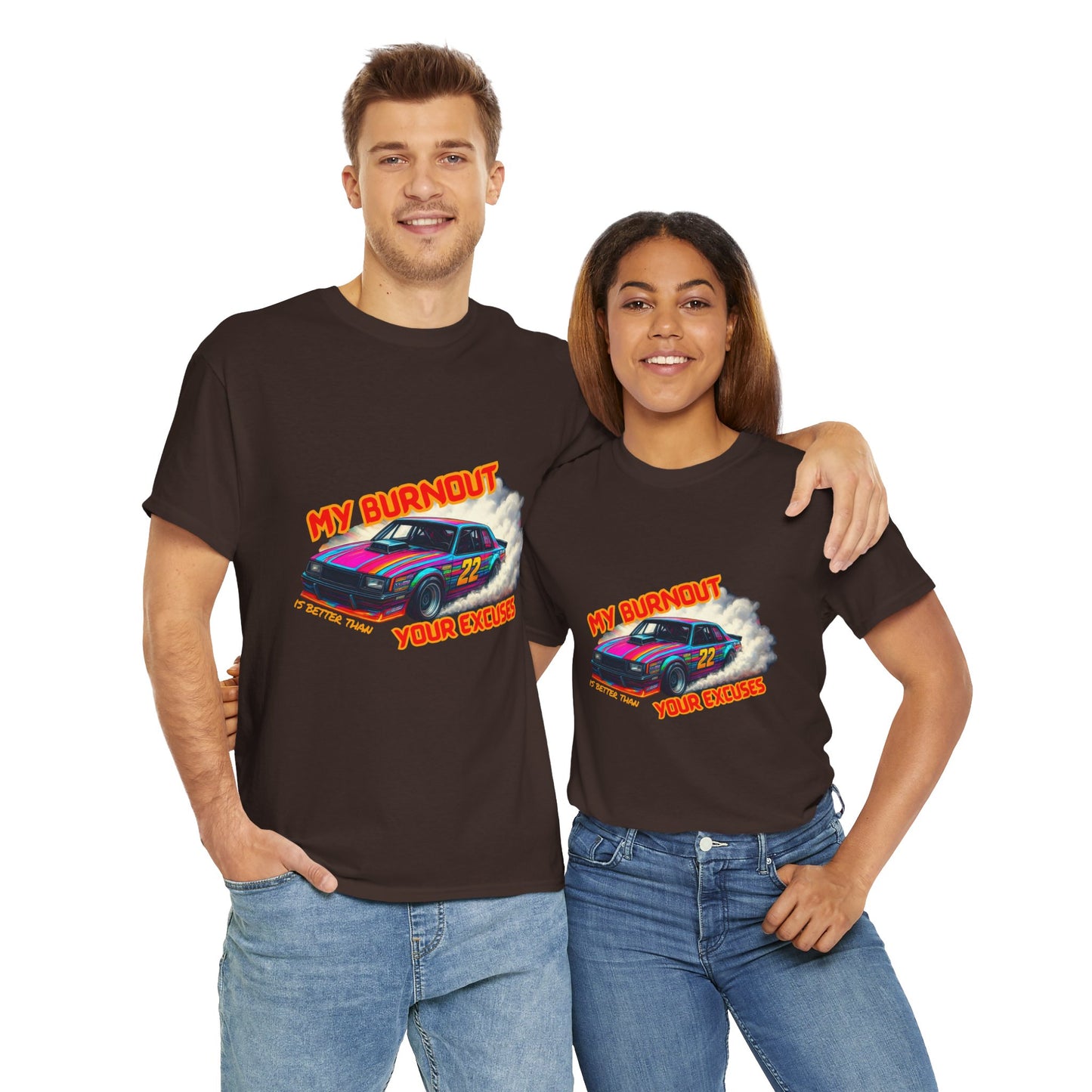 My Burnout Is Better Than Your Excuses - Racing T-Shirt