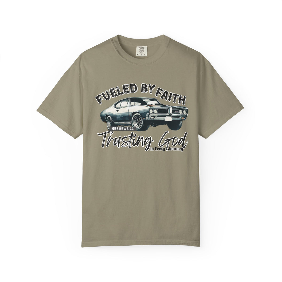 Fueled by Faith GTO T-Shirt Trusting God | Hebrews 11 | Comfort Colors®