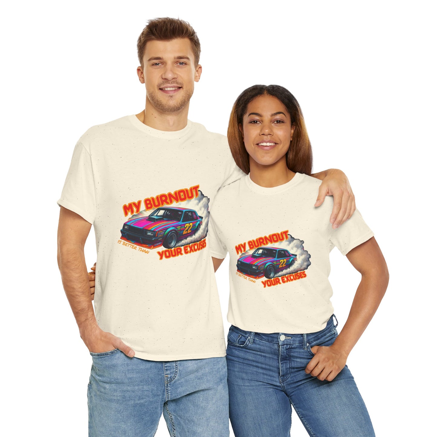 My Burnout Is Better Than Your Excuses - Racing T-Shirt