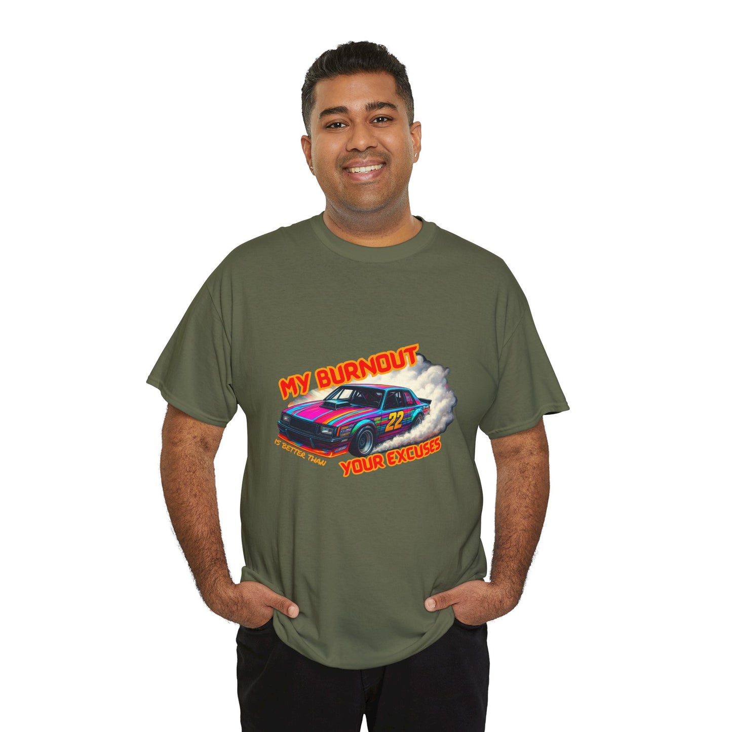 My Burnout Is Better Than Your Excuses - Racing T-Shirt