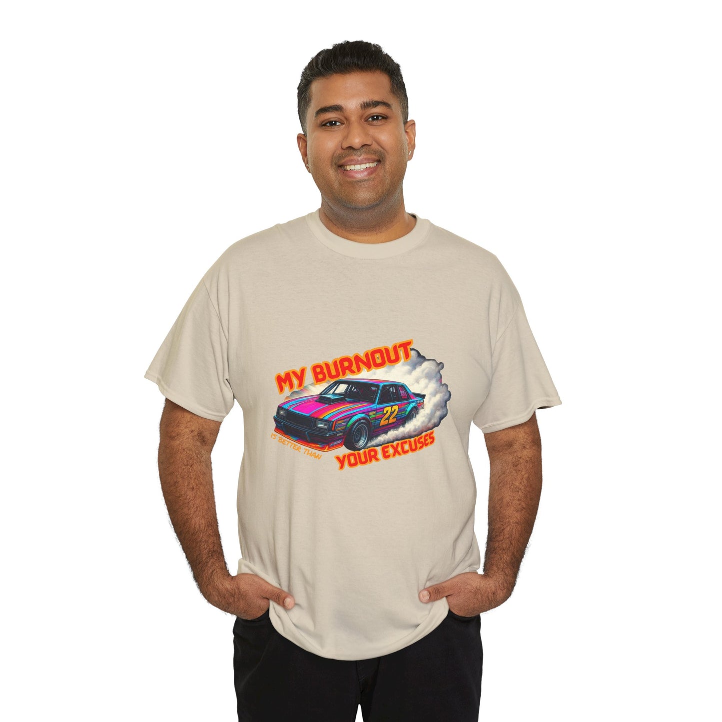 My Burnout Is Better Than Your Excuses - Racing T-Shirt
