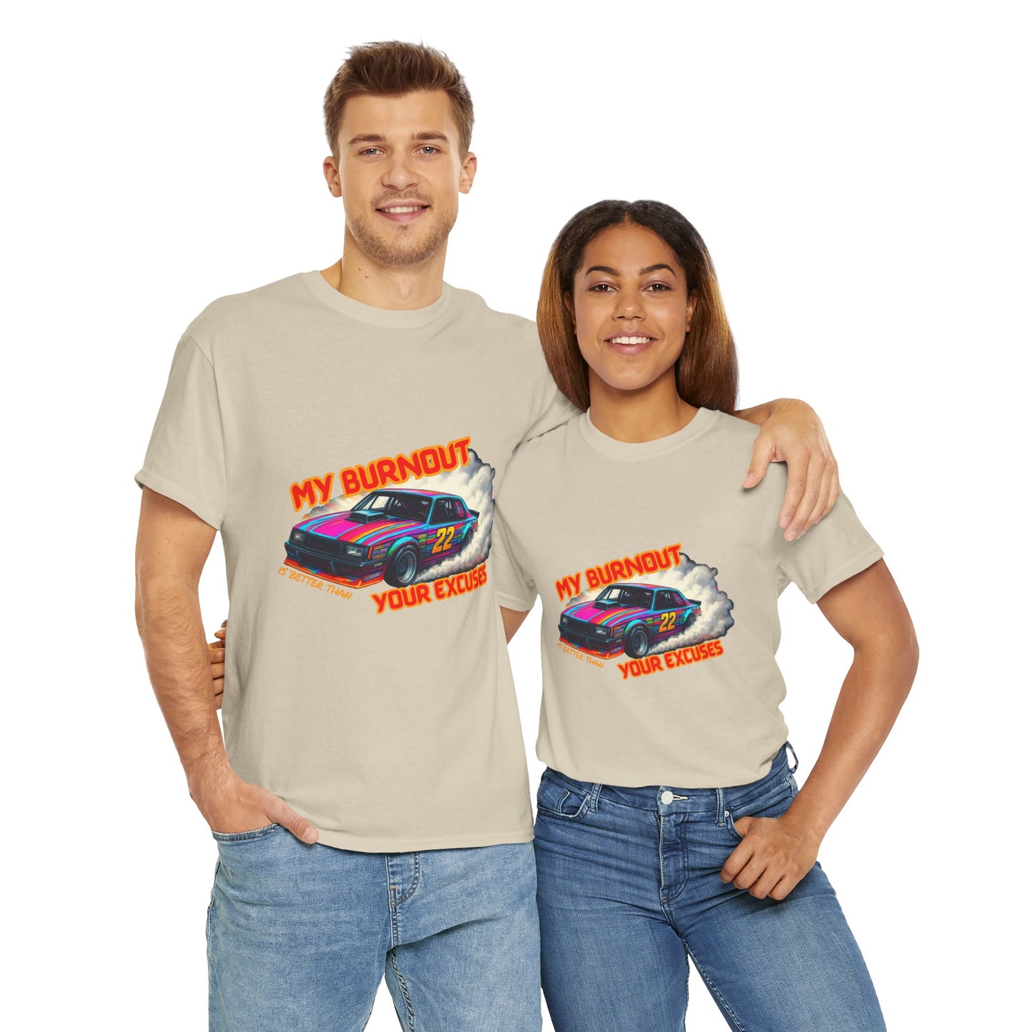 My Burnout Is Better Than Your Excuses - Racing T-Shirt