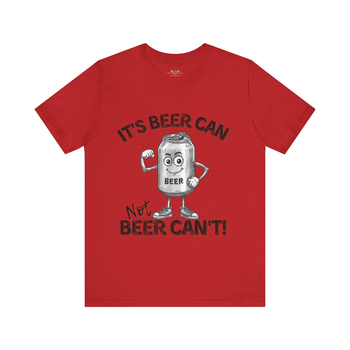 It's Beer Can Not Beer Can't – Funny Motivational Beer Shirt | Bella Canvas 3001