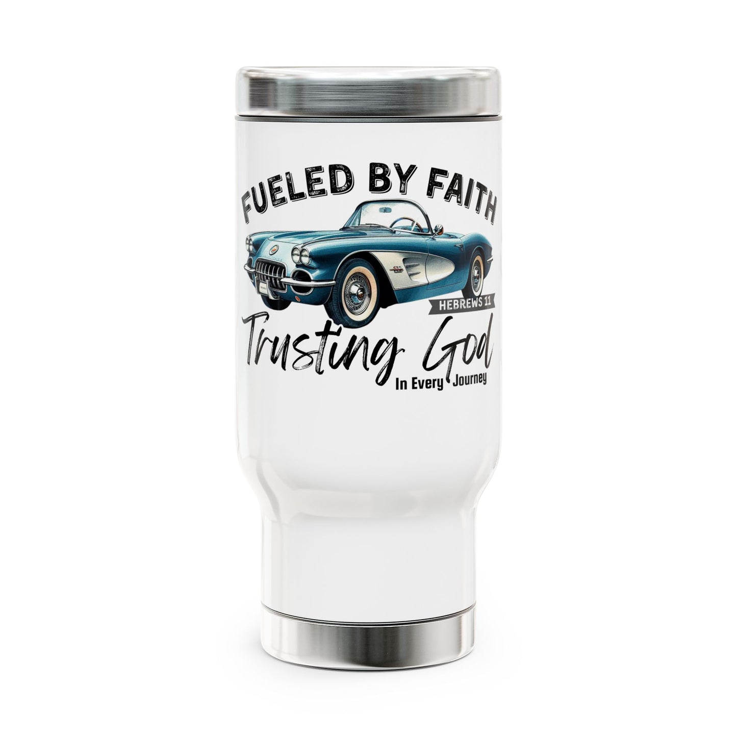 Fueled by Faith Christian 14 oz Stainless Steel Travel Mug – Classic Car Hebrews 11 Inspirational Tumbler