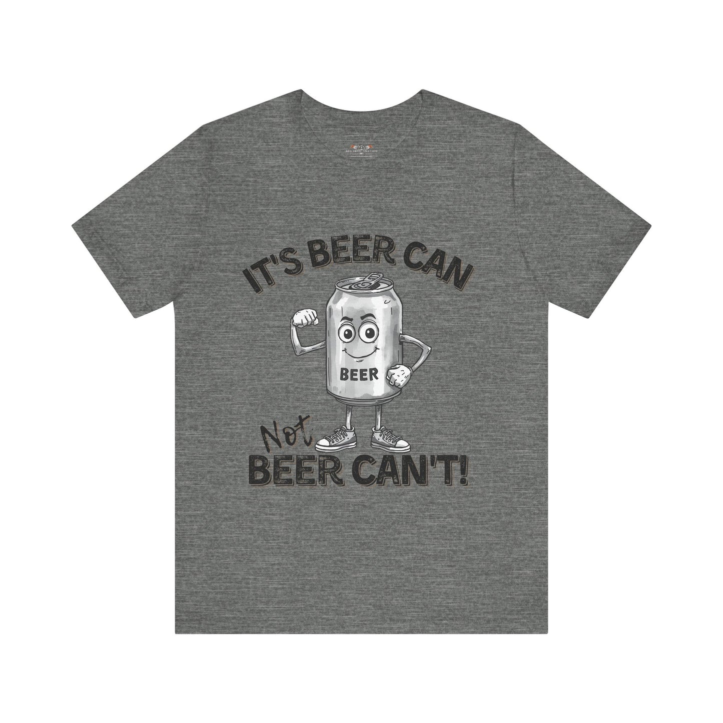 It's Beer Can Not Beer Can't – Funny Motivational Beer Shirt | Bella Canvas 3001