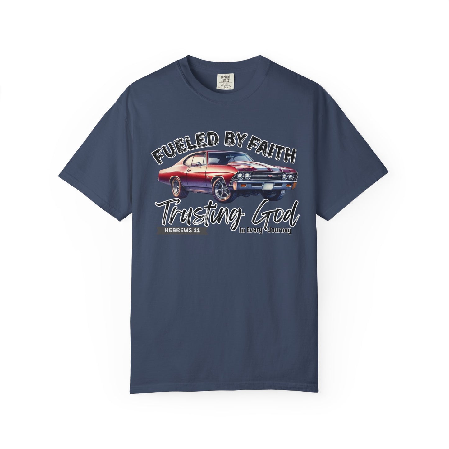 Fueled by Faith Chevelle T-Shirt Trusting God | Hebrews 11 | Comfort Colors®