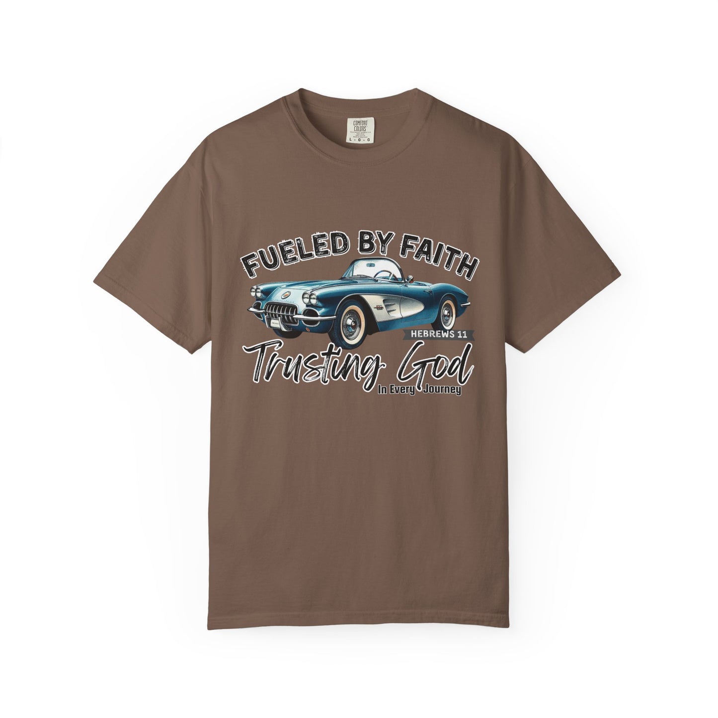 Fueled by Faith Classic Car Christian Comfort Colors T-Shirt – Trusting God Hebrews 11 Tee