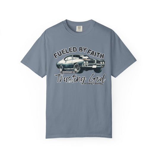 Fueled by Faith GTO T-Shirt Trusting God | Hebrews 11 | Comfort Colors®