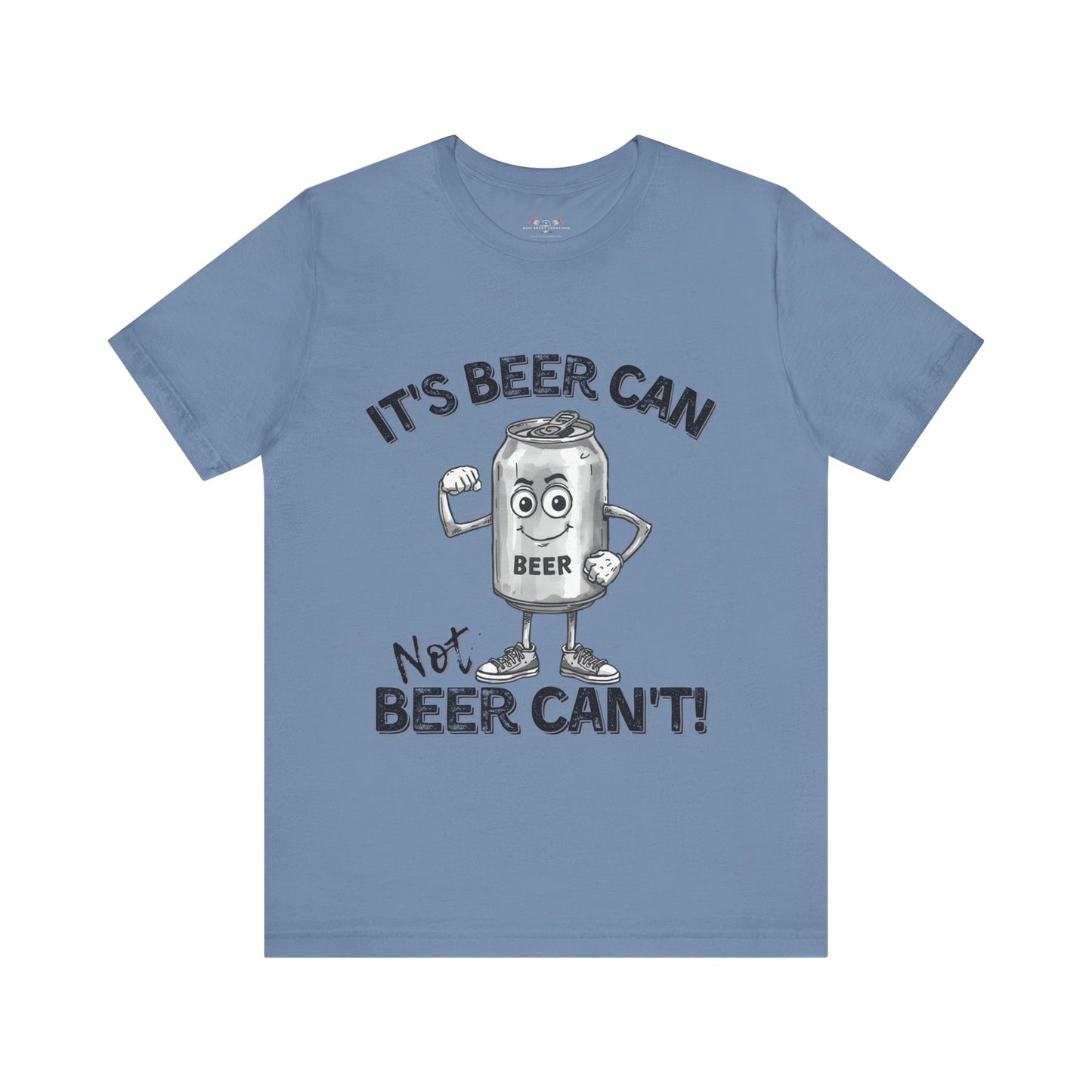 It's Beer Can Not Beer Can't – Funny Motivational Beer Shirt | Bella Canvas 3001