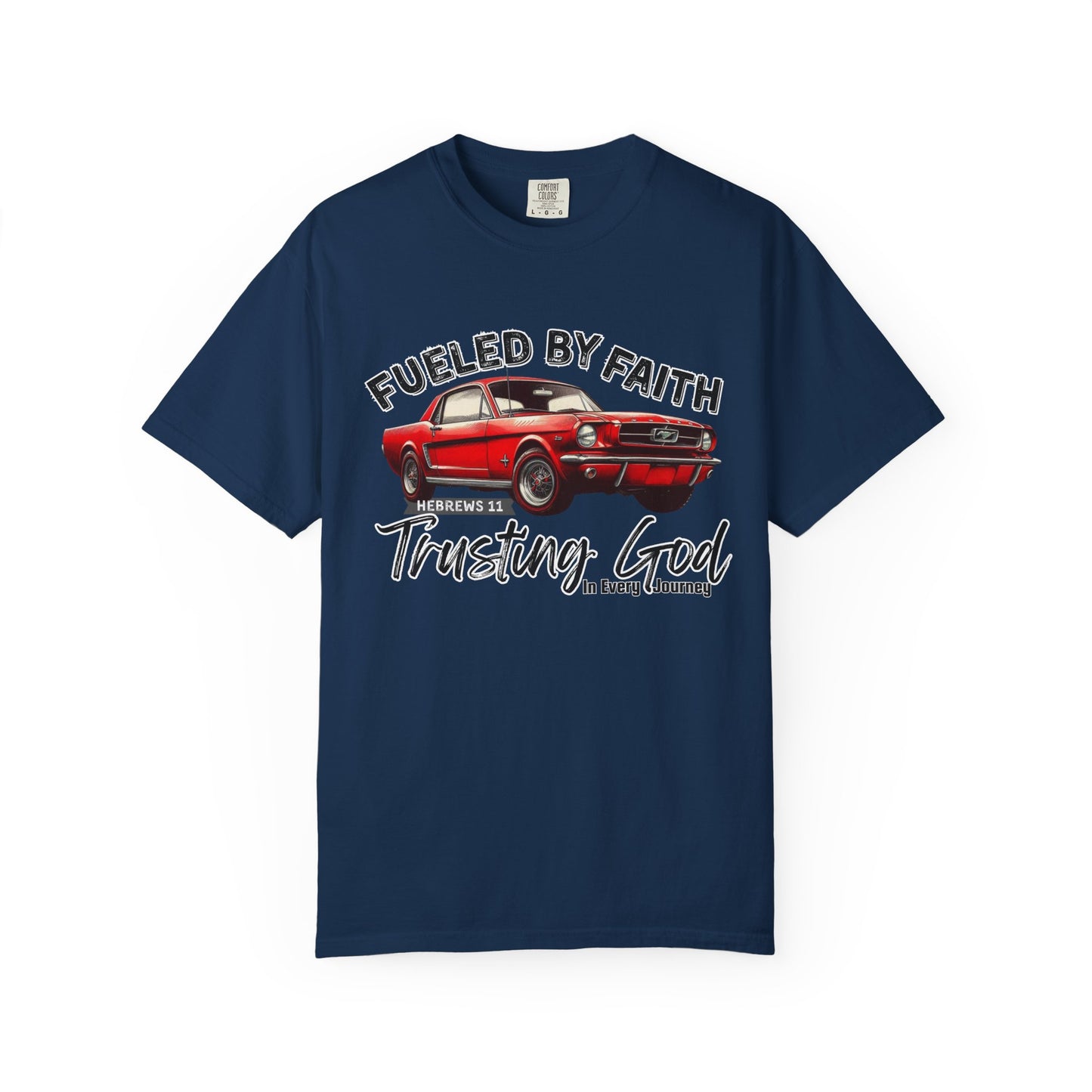 Fueled by Faith Mustang T-Shirt Trusting God | Hebrews 11 | Comfort Colors®
