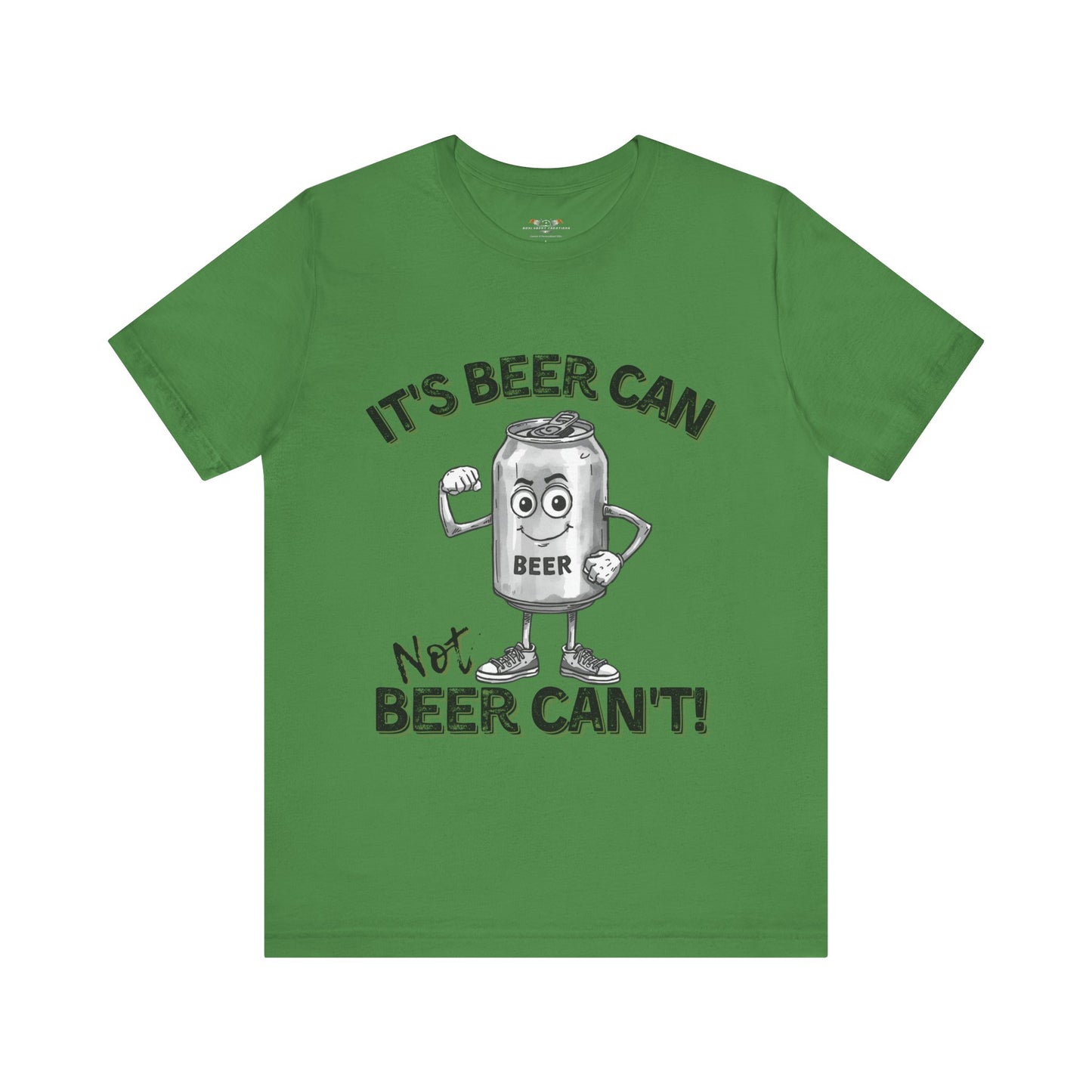 It's Beer Can Not Beer Can't – Funny Motivational Beer Shirt | Bella Canvas 3001