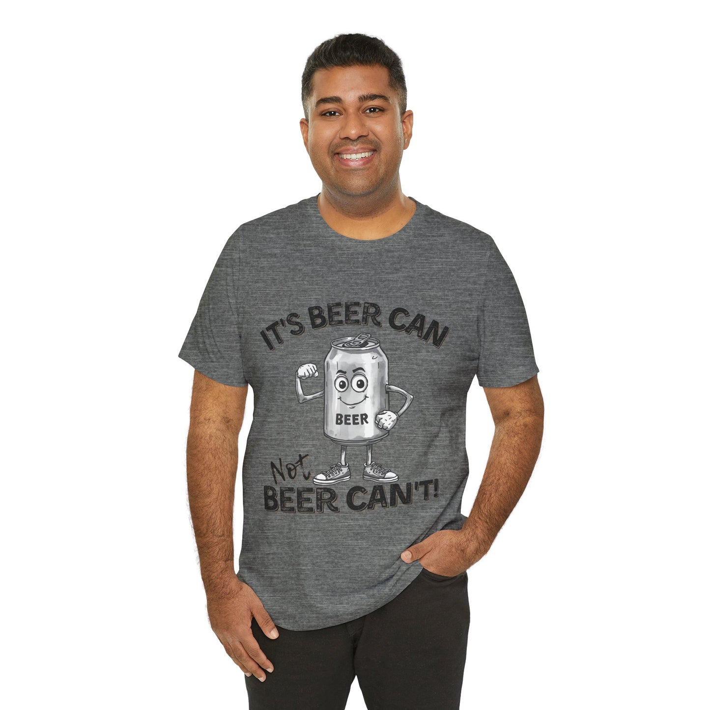 It's Beer Can Not Beer Can't – Funny Motivational Beer Shirt | Bella Canvas 3001