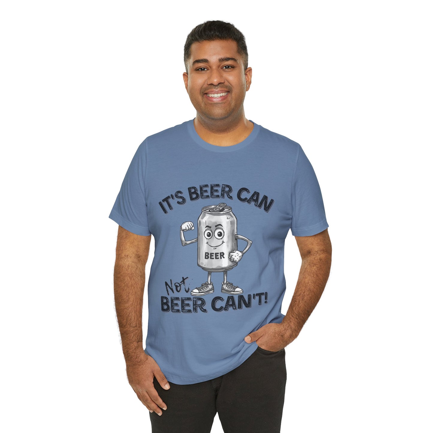 It's Beer Can Not Beer Can't – Funny Motivational Beer Shirt | Bella Canvas 3001