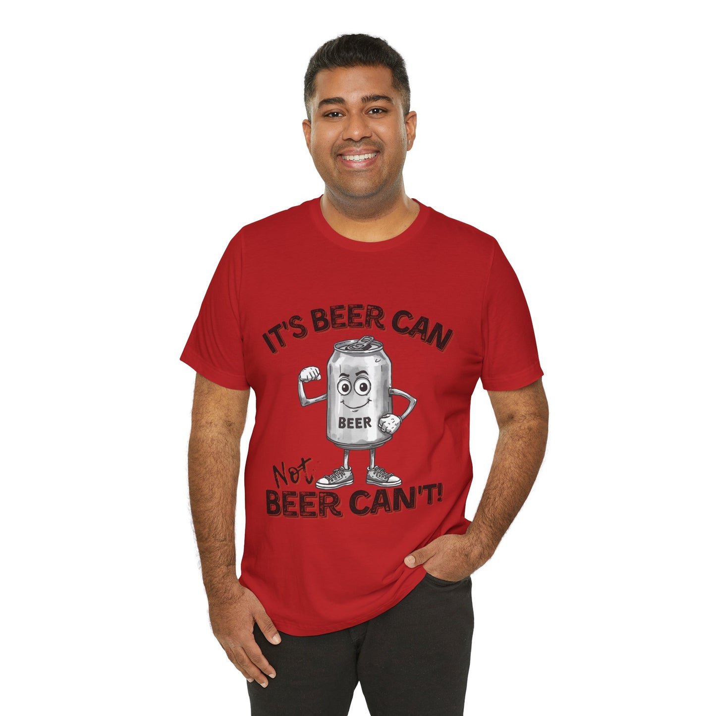 It's Beer Can Not Beer Can't – Funny Motivational Beer Shirt | Bella Canvas 3001