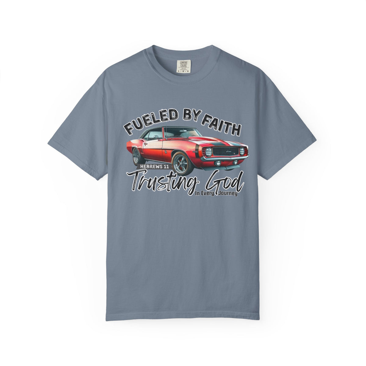 Fueled by Faith Camaro T-Shirt Trusting God | Hebrews 11 | Comfort Colors®