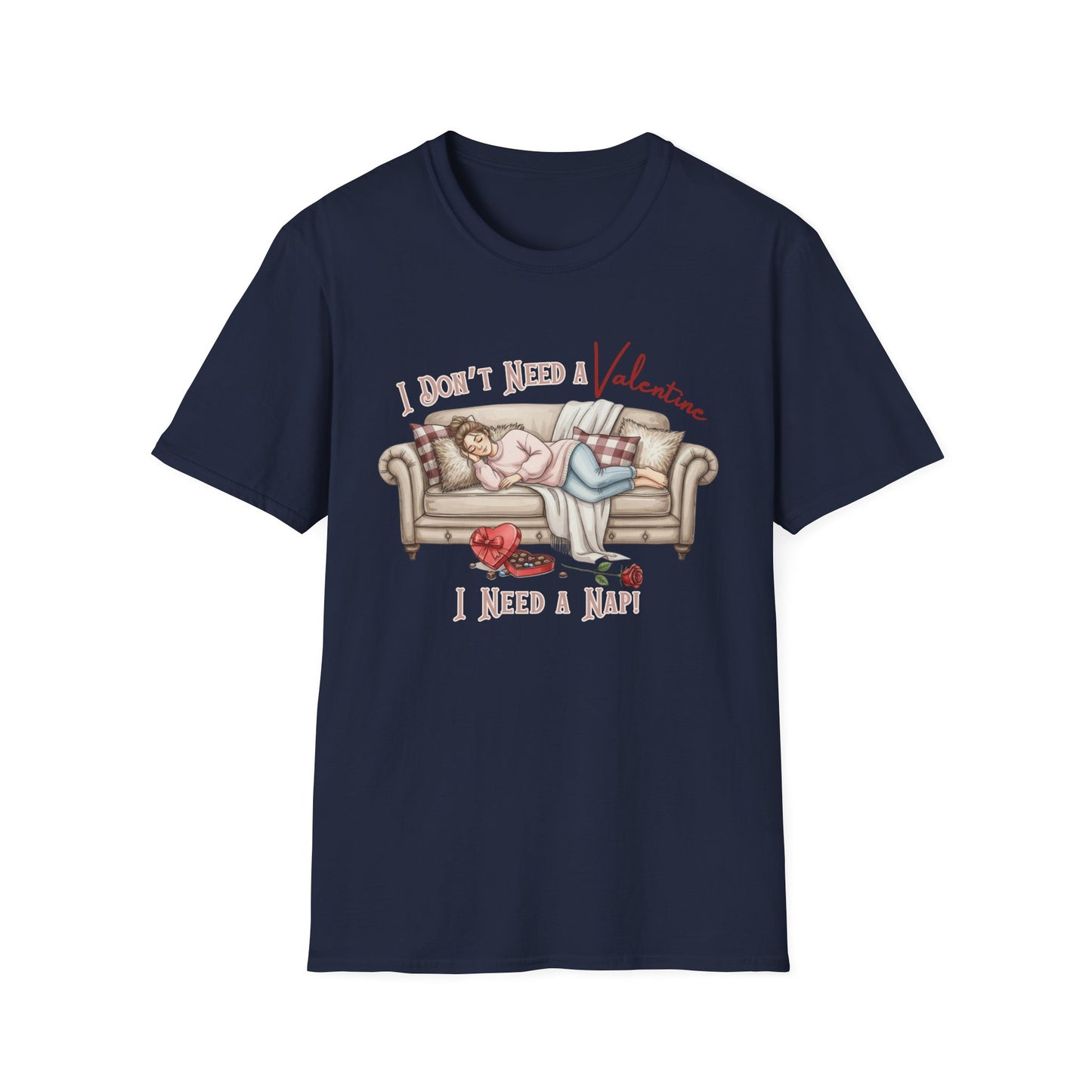 I Don’t Need a Valentine I Need a Nap Shirt | Funny Valentine Tee | Cozy Anti Valentine Shirt | Gildan Graphic Tee